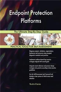 Endpoint Protection Platforms The Ultimate Step-By-Step Guide