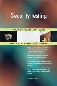 Security testing A Complete Guide - 2019 Edition