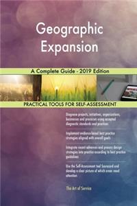 Geographic Expansion A Complete Guide - 2019 Edition