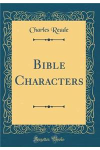 Bible Characters (Classic Reprint)