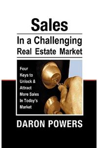 Sales in a Challenging Real Estate Market