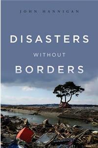 Disasters Without Borders