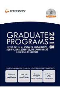 Graduate Programs in the Physical Sciences, Mathematics, Agricultural Sciences, Environment & Natural Resources 2018