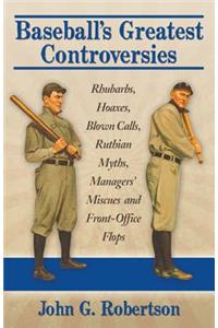 Baseball's Greatest Controversies