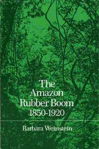 Amazon Rubber Boom, 1850-1920