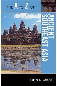 A to Z of Ancient Southeast Asia