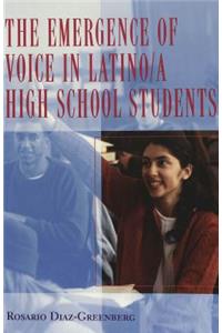 The Emergence of Voice in Latino/a High School Students