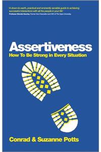 Assertiveness - How to Be Strong In Every Situation