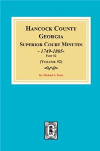 Hancock County, Georgia Superior Court Minutes, 1794-1805. (Volume #2)