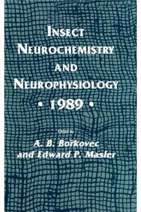 Insect Neurochemistry and Neurophysiology - 1989 -