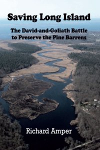 Saving Long Island The David-and-Goliath Battle to Preserve the Pine Barrens
