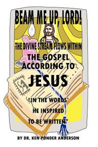 The Gospel According to Jesus in the Words He Inspired to Be Written