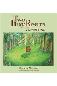 Two Tiny Bears Tomorrow