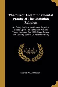 The Direct And Fundamental Proofs Of The Christian Religion