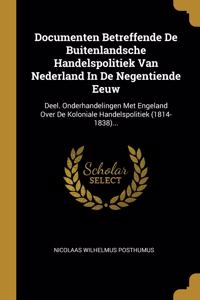 Documenten Betreffende De Buitenlandsche Handelspolitiek Van Nederland In De Negentiende Eeuw