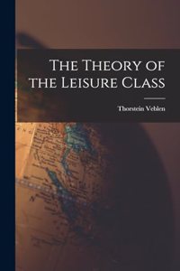 Theory of the Leisure Class
