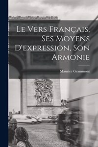 vers français, ses moyens d'expression, son armonie