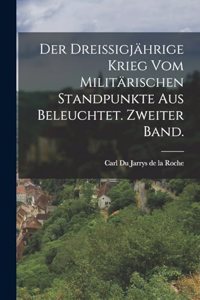 dreißigjährige Krieg vom militärischen Standpunkte aus beleuchtet. Zweiter Band.