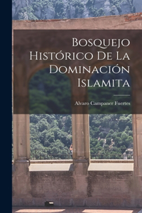 Bosquejo Histórico de la Dominación Islamita