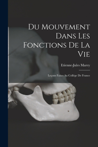 Du Mouvement Dans Les Fonctions De La Vie