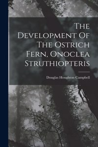 Development Of The Ostrich Fern, Onoclea Struthiopteris