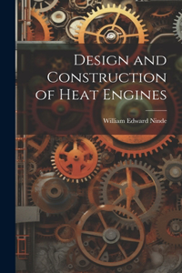 Design and Construction of Heat Engines