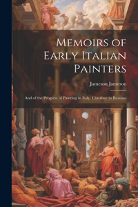 Memoirs of Early Italian Painters