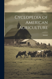 Cyclopedia of American Agriculture