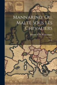 Mannarino; Ou, Malte Sous Les Chevaliers