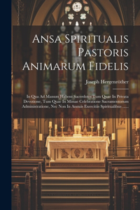 Ansa Spiritualis Pastoris Animarum Fidelis