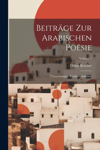 Beiträge Zur Arabischen Poësie