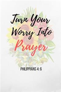 Turn Your Worry Into Prayer