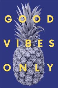 Good Vibes Only