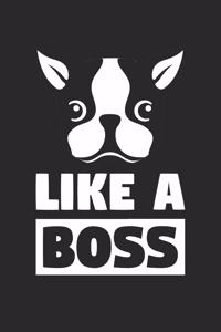 Boston Terrier Notebook - Funny Gift for Boston Terrier Lovers - Boston Terrier Journal