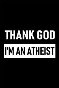 Thank God I'm an Atheist