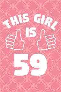 Notebook for 59 Year Old Woman - This Girl Is 59 Years Old - Womens Journal - 59th Birthday Gift For Women