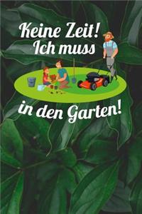 Keine Zeit! Ich muss in den Garten!