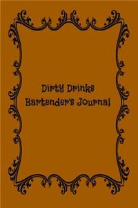 Dirty Drinks Bartender's Journal