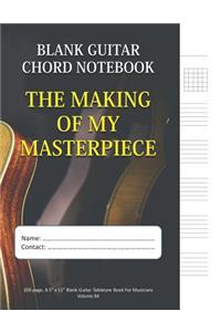 The Making Of My Masterpiece - Blank Guitar Chord Notebook