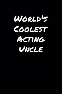 World's Coolest Acting Uncle