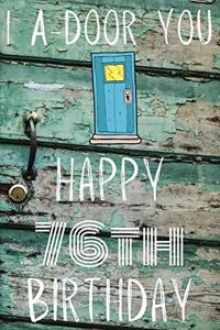 I A-Door You Happy 76th Birthday