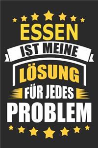 Essen ist meine Lösung für jedes Problem