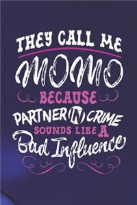 They Call Me Momo Because Partner In Crime Sounds Like A Bad Influence