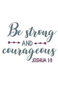 Be Strong and Courageous Joshua 1
