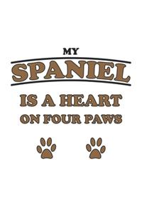 My Spaniel is a heart on four paws
