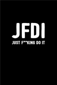 Jfdi Just F**king Do It