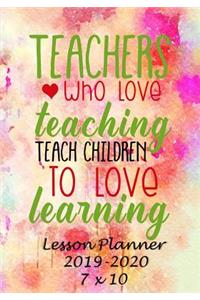 Teachers Who Love Teaching, Teach Children to Love Learning