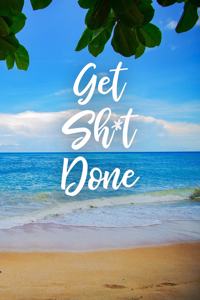 Get Sh*t Done