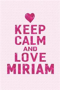 Keep Calm and Love Miriam
