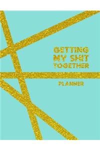 Getting My Shit Together Planner